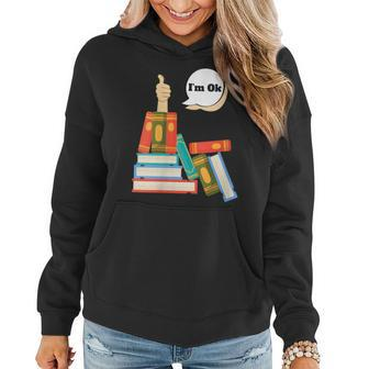 Im Ok Books Reading Reading Funny Designs Funny Gifts Women Hoodie | Mazezy