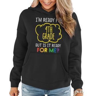 Im Ready For 4Th Grade Funny Fourth First Day Of School Women Hoodie - Monsterry UK
