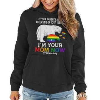 Im Your Mom Now Proud Mama Bear Free Mom Hugs Lgbt Pride Women Hoodie | Mazezy