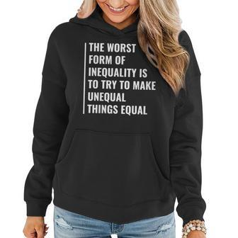 Inequality Making Not Equal Things Equal Equality Quote Women Hoodie | Mazezy