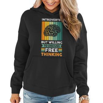 Introverted But Willing To Discuss Free Thinking Women Hoodie | Mazezy