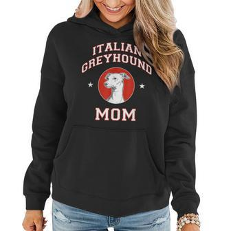 Italian Greyhound Mom Dog Mother Women Hoodie | Mazezy