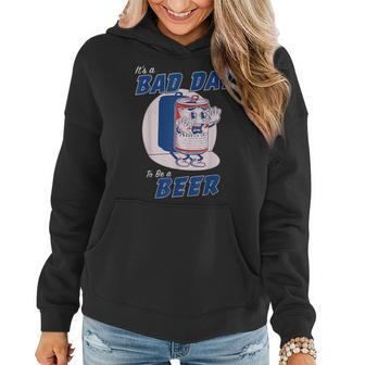 Its A Bad Day To Be A Beer 4Th Of July Beer Funny Gifts Women Hoodie | Mazezy