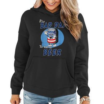 Its A Bad Day To Be A Beer Funny Drinking Beer Drinking Funny Designs Funny Gifts Women Hoodie | Mazezy