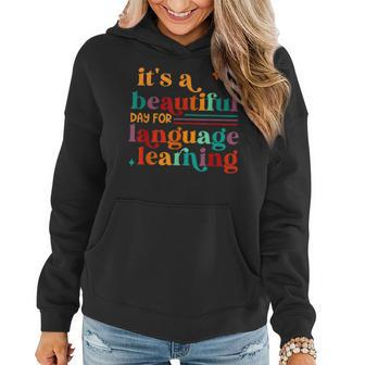 It's A Beautiful Day For Language Learning Teacher Women Hoodie - Monsterry