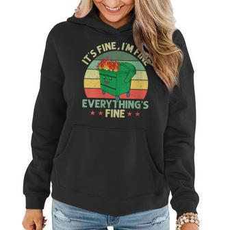 Its Fine Im Fine Everything Is Fine Dumpster Fire Retro Women Hoodie | Mazezy