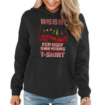 This Is My It's Too Hot For Ugly Christmas Sweaters Vintage Women Hoodie - Seseable