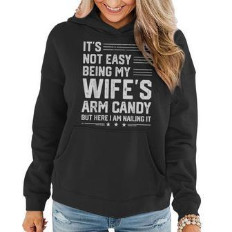 Its Not Easy Being My Wifes Arm Candy Here I Am Nailing It Women Hoodie | Mazezy