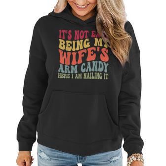 Its Not Easy Being My Wifes Arm Candy Here I Am Nailing It Women Hoodie - Monsterry UK