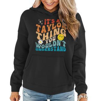 It's A Taylor Thing You Wouldn't Understand Retro Groovy Women Hoodie - Seseable