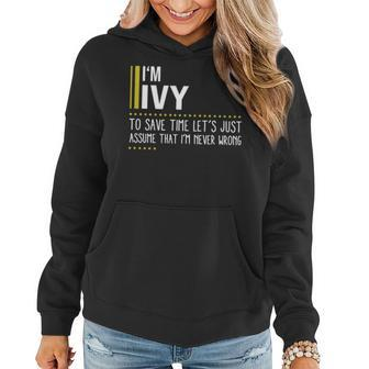 Ivy Name Gift Im Ivy Im Never Wrong Women Hoodie - Seseable