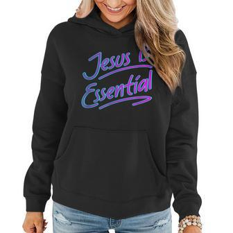Jesus Is Essential 90S Style Jesus Women Hoodie | Mazezy