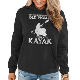 Kayaking Never Underestimate An Old Woman With A Kayak Women Hoodie - Monsterry