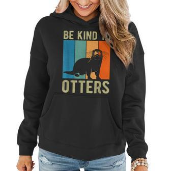 Kids Otter Pun Be Kind To Otters  Be Kind To Others  Women Hoodie
