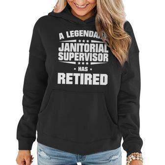 A Legendary Janitorial Supervisor Has Retired Women Hoodie | Mazezy