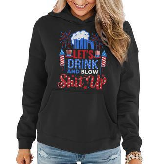Lets Drink And Blow Shitup 4Th Of July Funny Beer Drinking Drinking Funny Designs Funny Gifts Women Hoodie | Mazezy AU