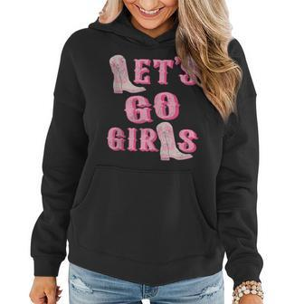 Lets Go Girls Western Cowgirl Boots Bachelorette Party Women Hoodie - Seseable