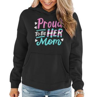 Lgbt Ally Proud To Be Her Mom Transgender Trans Pride Mother Women Hoodie | Mazezy CA