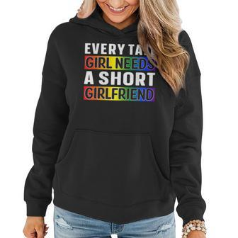 Lgbt Gay Pride Every Tall Girl Needs A Short Girlfriend Women Hoodie | Mazezy