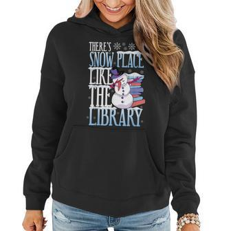 Librarian Theres Snow Place Like The Library Christmas Women Hoodie | Mazezy