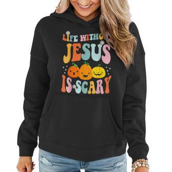 Life Is Scary Without Jesus Christian Faith Halloween Women Hoodie | Mazezy