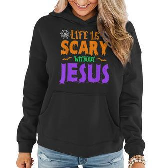 Life Without Jesus Is Scary Fall Christian Halloween Jesus Christian Halloween Women Hoodie | Mazezy