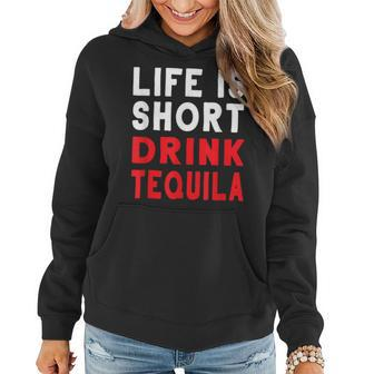 Lifes Short Drink More Tequila Funny Shots Women Hoodie - Thegiftio UK