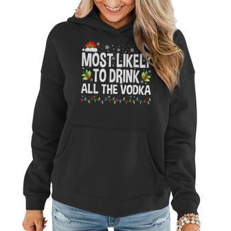 Most Likely To Drink All The Vodka Ugly Xmas Sweater Women Hoodie | Mazezy UK