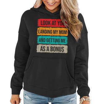 Look At You Landing My Mom And Getting Me As A Bonus Funny Women Hoodie | Mazezy