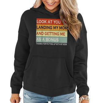 Look At You Landing My Mom And Getting Me As A Bonus Gifts Women Hoodie | Mazezy