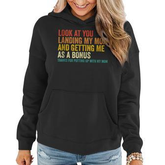 Look At You Landing My Mom And Getting Me As A Bonus Mom Dad Women Hoodie | Mazezy