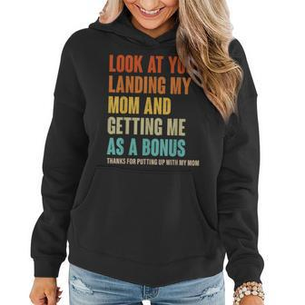 Look At You Landing My Mom And Getting Me As A Bonus Vintage Women Hoodie | Mazezy