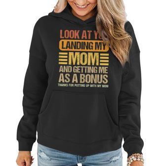 Look At You Landing My Mom And Getting Me As A Bonus Women Hoodie | Mazezy