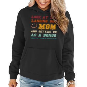 Look At You Landing Our Mom And Getting Us As A Bonus Funny Women Hoodie | Mazezy