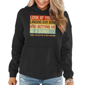Look At You Landing Our Mom And Getting Us As A Bonus Funny Women Hoodie | Mazezy