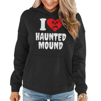 I Love Haunted-Mound Women Hoodie - Monsterry CA