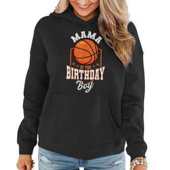 Mama Of The Birthday Boy Basketball Theme Bday Party Women Hoodie - Seseable