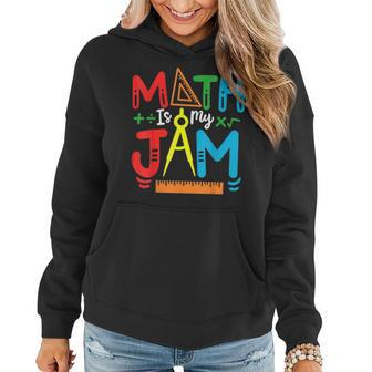 Math Teacher Math Student Math Is My Jam Women Hoodie - Monsterry DE