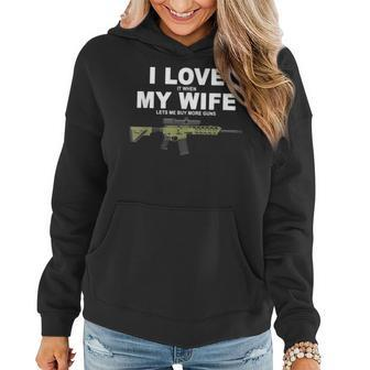 Mens Funny I Love It When My Wife Lets Me Buy More Guns -Mantuary Women Hoodie - Thegiftio UK