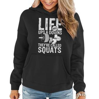 Mens Life Has Ups And Downs Theyre Called Squats Gym Power Fun Women Hoodie - Monsterry UK
