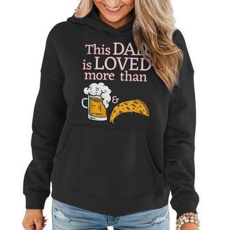 Mens Mens Funny Fathers Day Dad Is Loved More Than Beer & Pizza Women Hoodie - Thegiftio UK