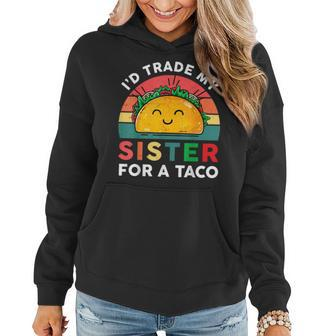 Mexican Id Trade My Sister For A Taco Funny Boy Women Hoodie - Monsterry CA