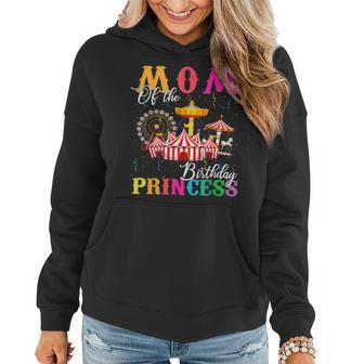 Mom Of The Birthday Princess Girl Circus Party Carnival Women Hoodie - Seseable