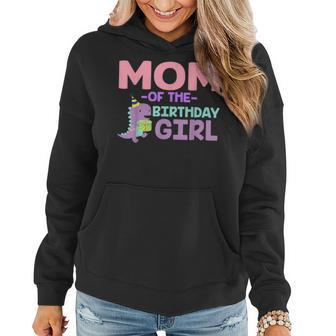 Mom Of The Birthday For Girl Saurus Rex Dinosaur Party Women Hoodie - Monsterry DE