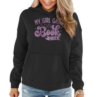 My Girl Gang Is My Book Club Funny Girl Book Club Lover Gift For Womens Women Hoodie | Mazezy