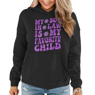 My Son In Law Is My Favorite Child Gifts From Mother In Law Mother In Law Funny Gifts Women Hoodie | Mazezy