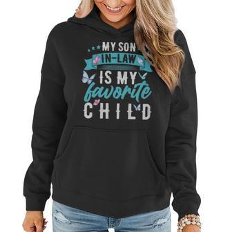 My Son In Law Is My Favorite Child Son In Law Funny - My Son In Law Is My Favorite Child Son In Law Funny Women Hoodie - Monsterry CA