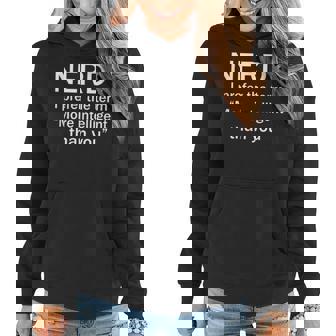 Nerd I Prefer The Term More Intelligent Than You Sarcastic Women Hoodie - Thegiftio