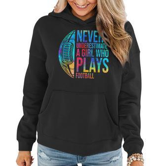 Never Underestimate A Girl Who Plays Football Girl Power Football Funny Gifts Women Hoodie | Mazezy