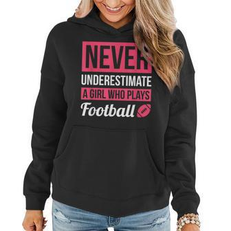 Never Underestimate A Girl Who Plays Football Women Football Funny Gifts Women Hoodie | Mazezy